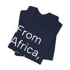 From Africa, With Pride Tee